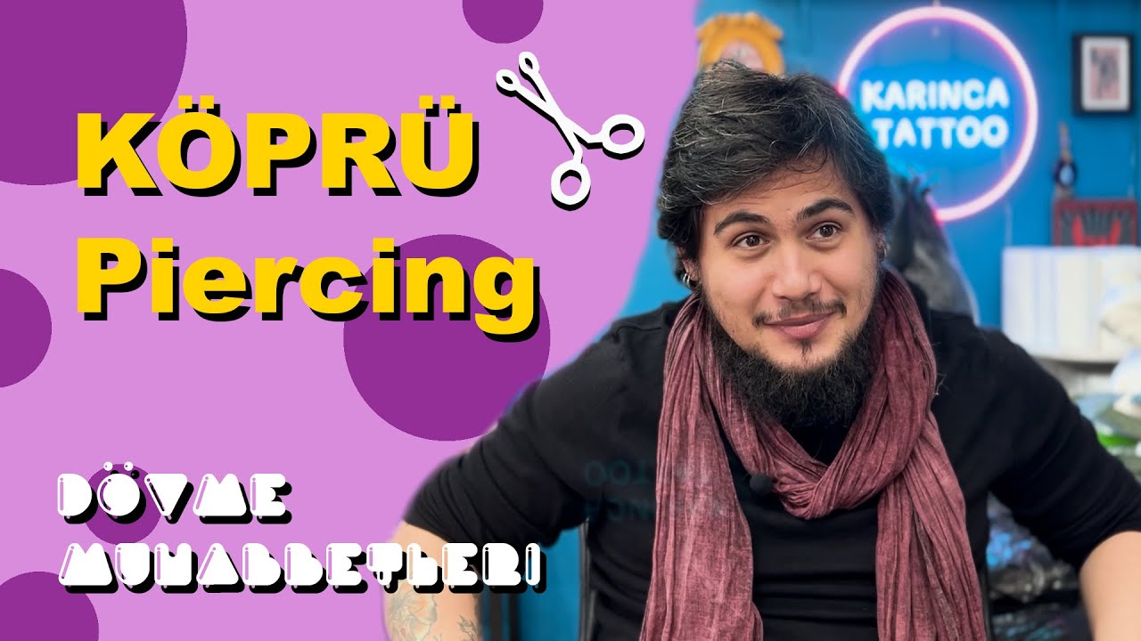 Köprü Piercingi | Dövme Muhabbetleri (Bölüm 68)