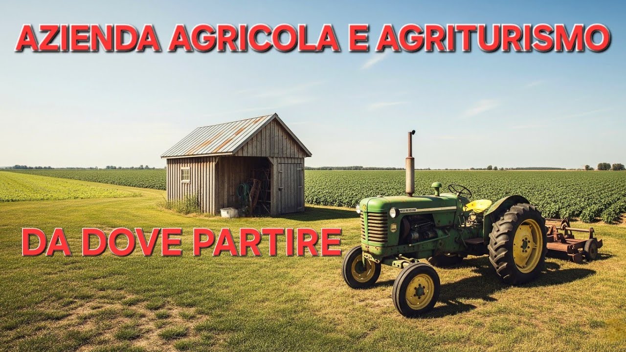 Avviare un'azienda agricola o un agriturismo da zero - quali sono i passaggi e a chi rivolgersi!