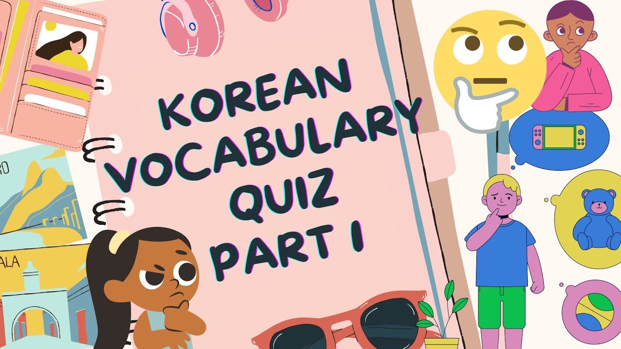 Test your Korean Vocab with fun | Korean Vocabulary Quiz