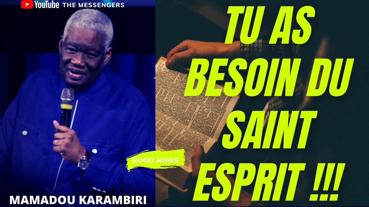TU AS BESOIN DU SAINT ESPRIT !!! | MAMADOU KARAMBIRI