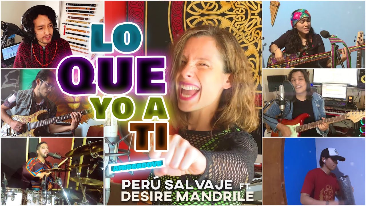 Perú Salvaje ft. Desire Mandrile - Lo que yo a ti (Afrogroove)