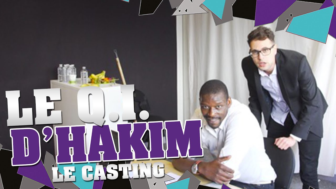 Le Q.I d’Hakim  - Episode 5 : Le casting d’Hakim
