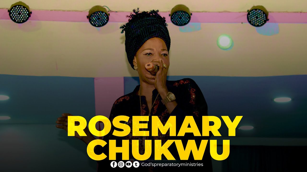 ROSEMARY CHUKWU MINISTRATION | GODS PREPARATORY MINISTRIES