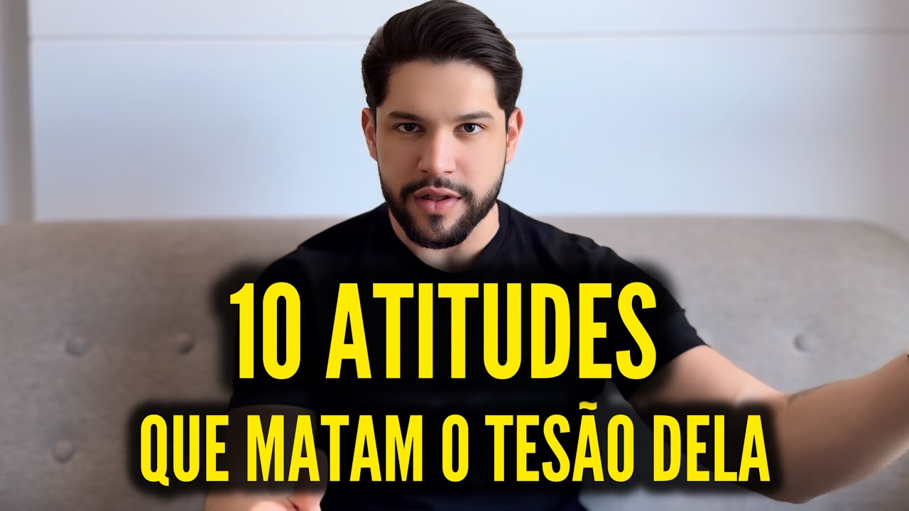 10 ATITUDES que fazem ela PERDER o TESÃO e SUMIR da sua VIDA