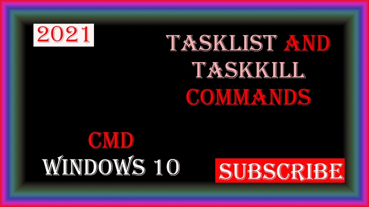 TASKLIST AND TASKKILL COMMANDS 2021