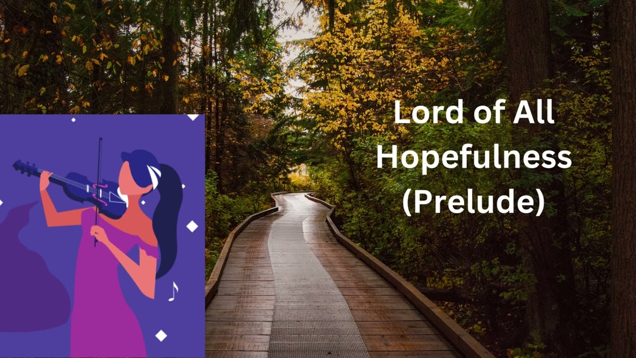 lord of all hopefulness (prelude) violin and piano