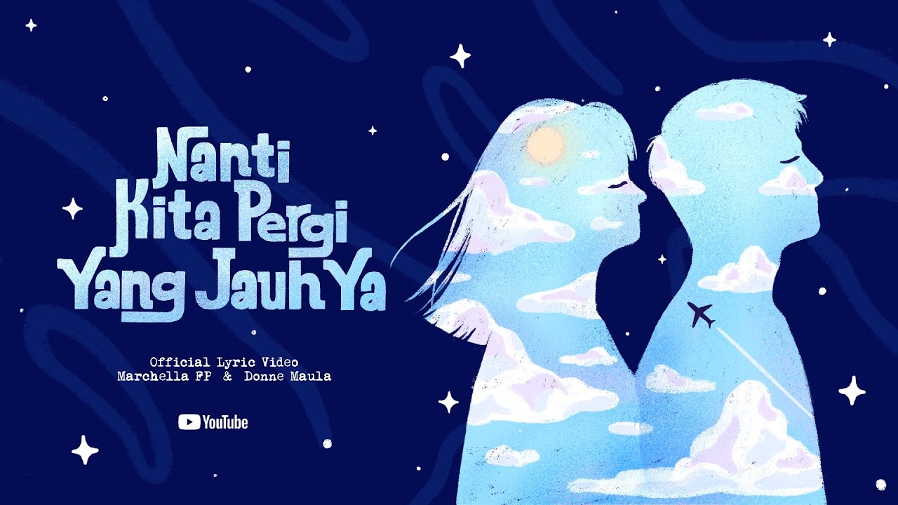 Marchella FP & Donne Maula - Nanti Kita Pergi Yang Jauh Ya  ( Official Lyric Video )