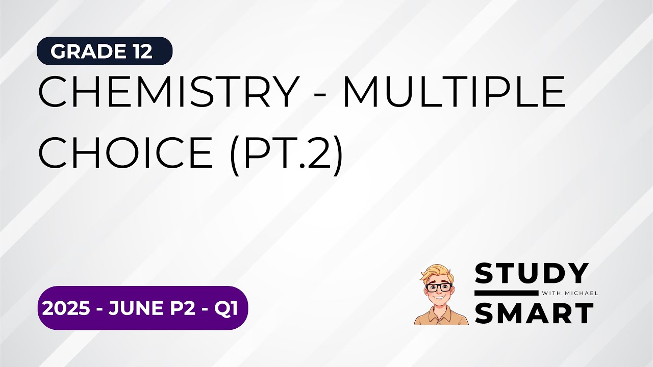 Grade 12 Science | Chemistry | June 2025 | P2 | Question 1 (Multiple Choice Pt.2) (Step-By-Step)