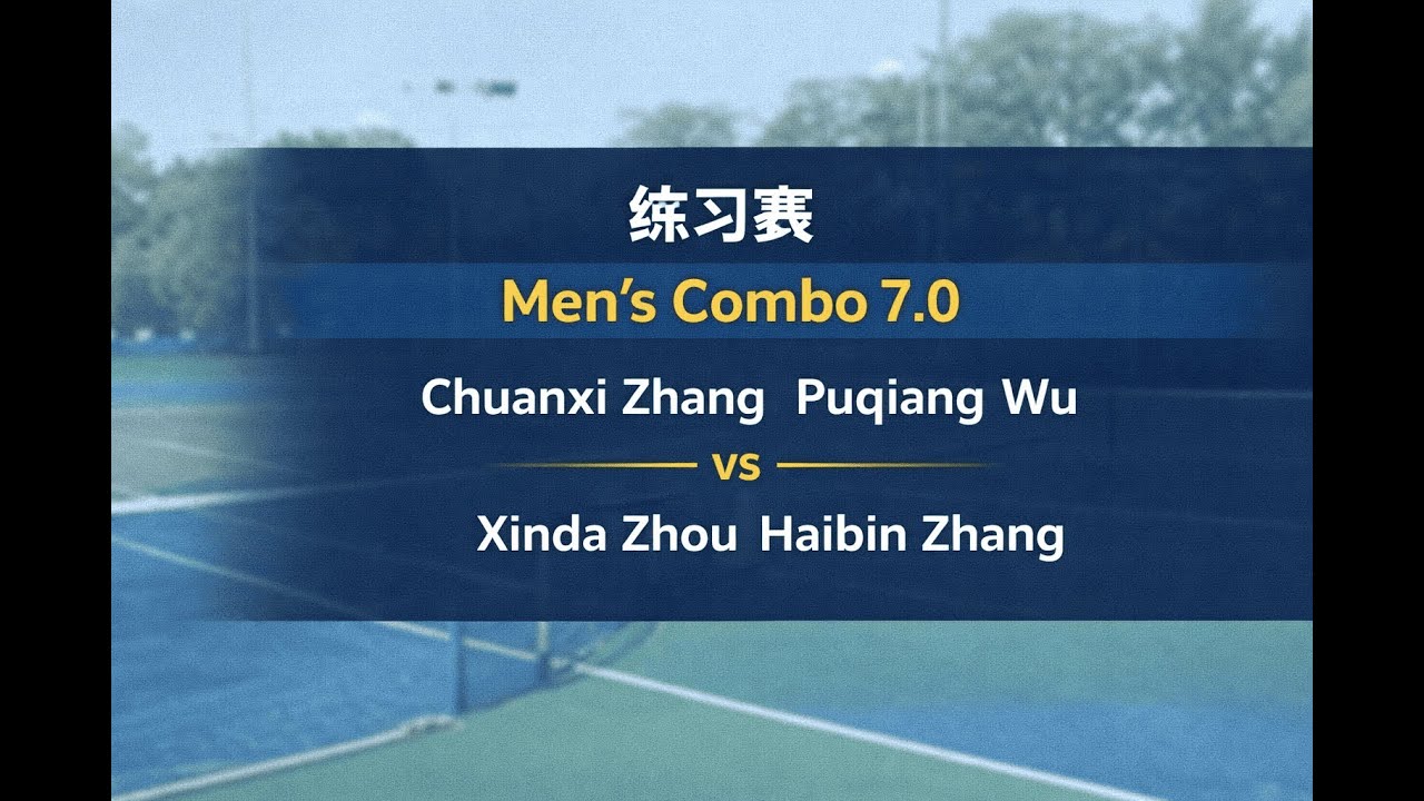 [2026/01/08][Practice - Men's Combo 7.0]Chuanxi Zhang, Puqiang Wu vs Xinda Zhou, Haibin Zhang