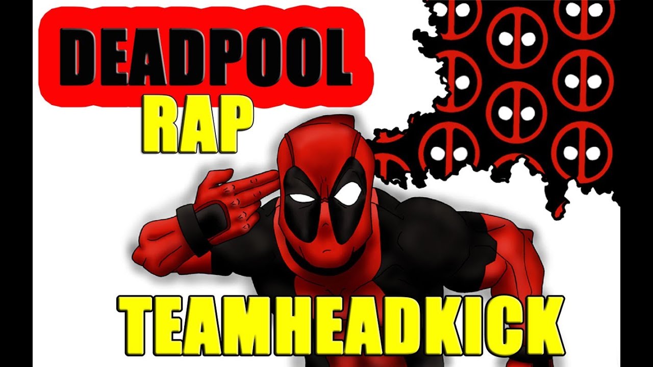 DEADPOOL RAP | TEAMHEADKICK (Lyrics)