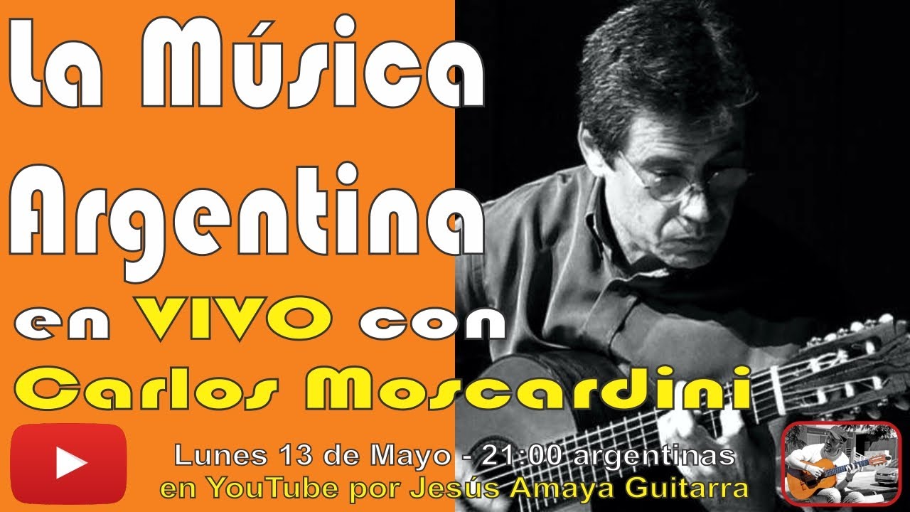 La Música Argentina - por Carlos Moscardini con Jesús Amaya en VIVO...