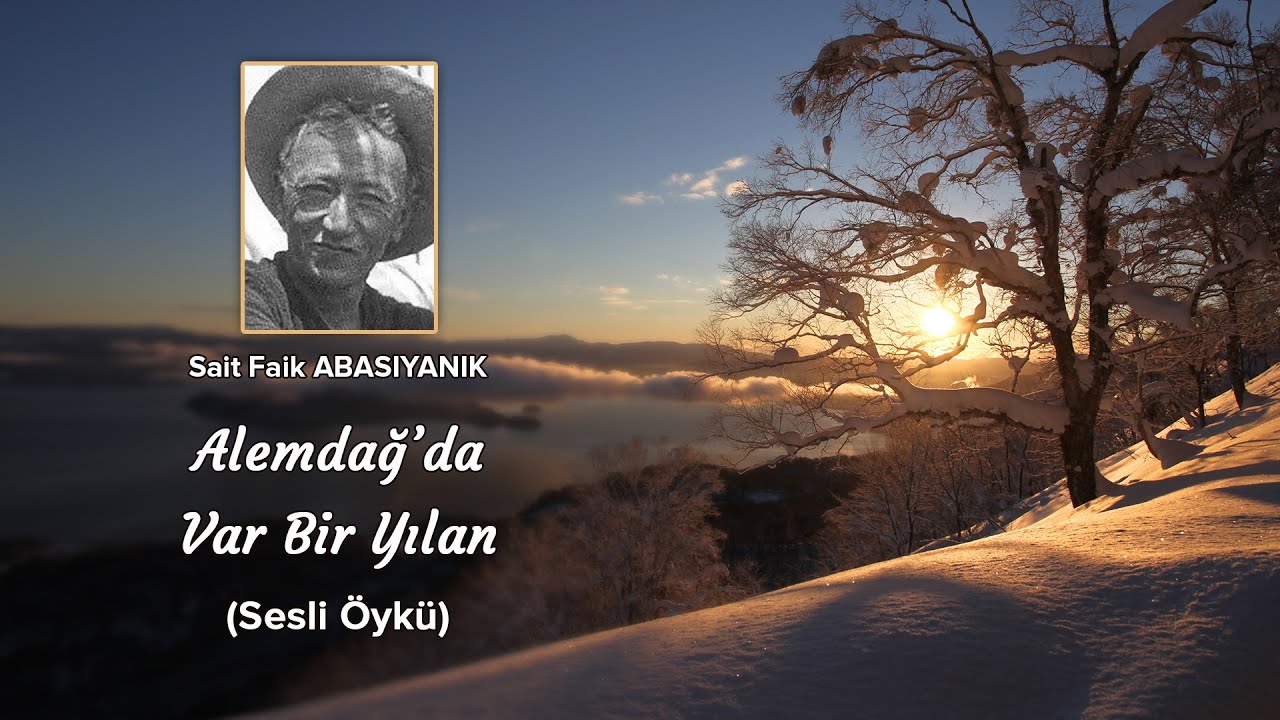 Alemdağ'da Var Bir Yılan - Sesli Öykü | Sait Faik Abasıyanık