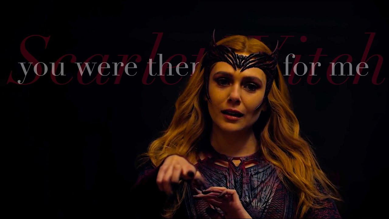 Scarlet Witch || you were there for me