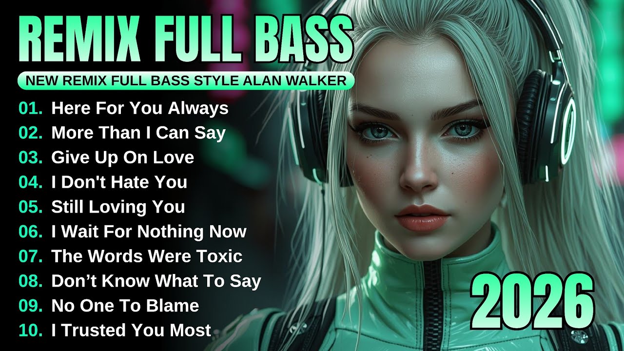 DJ Remix Full Bass | Full Album Style Alan Walker | New Playlist 2026 #EDM #Chill #remix