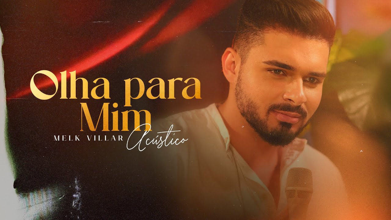 Olha para mim - Melk Villar (Ac&uacute;stico)