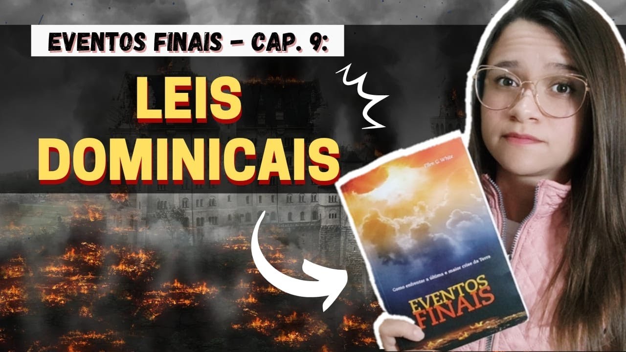 EVENTOS FINAIS | LEIS DOMINICAIS - Cap.9 | Seja Luz