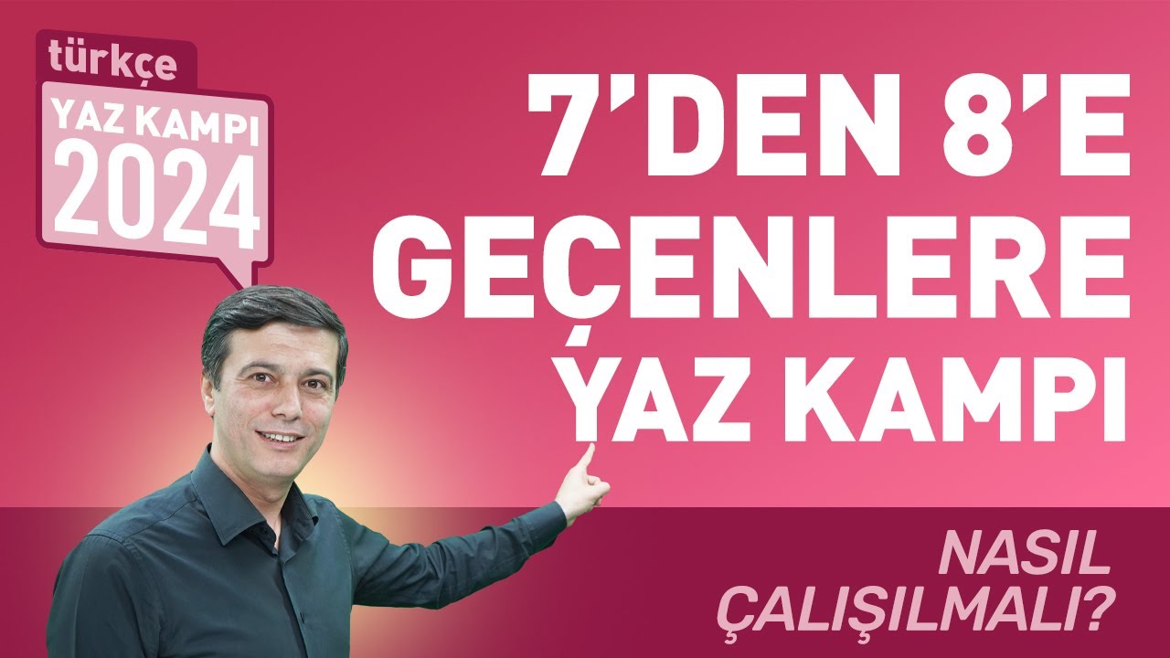 BU VİDEOYU İZLEMEDEN TÜRKÇEYE BAŞLAMA - 7'DEN 8'E GEÇENLERE YAZ KAMPI - TÜRKÇE - LGS 2025