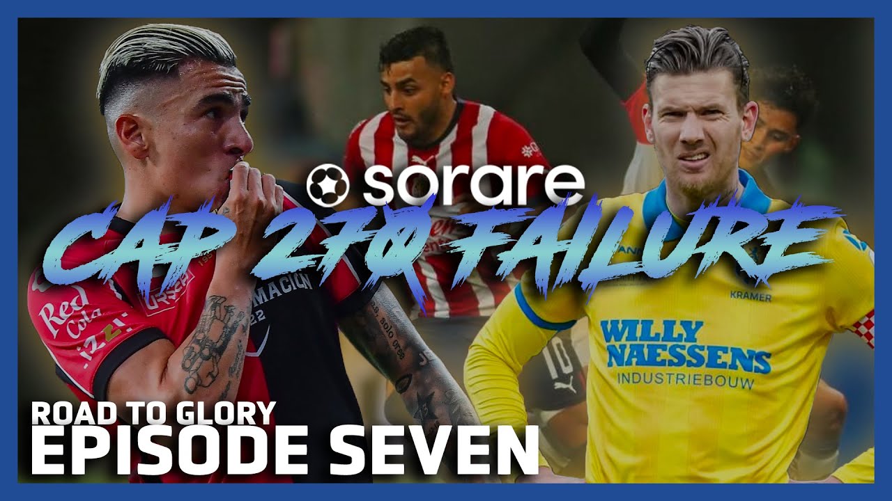Sorare Road To Glory Episode 7 - Attempting Cap 270 and FAILING 😭😭😭 #sorare #sorareguide #soraredata