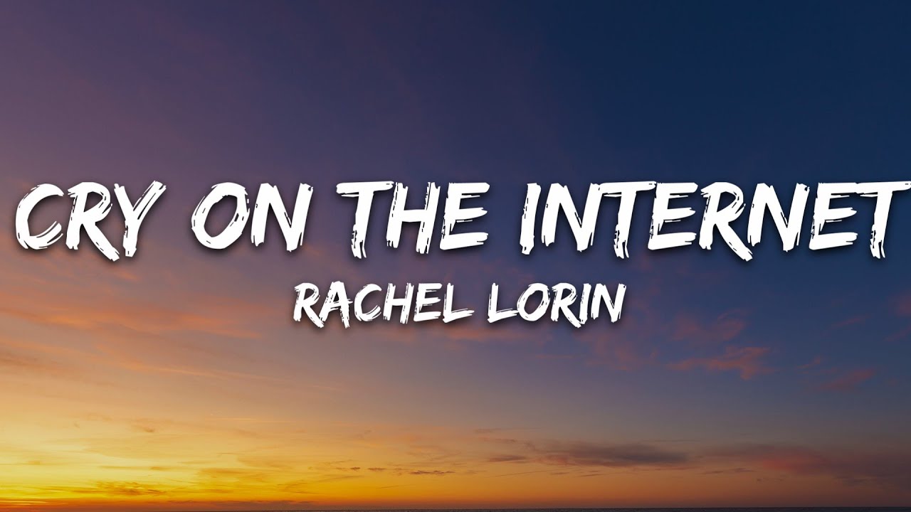 Rachel Lorin - cry on the internet (Lyrics) [7clouds Release]