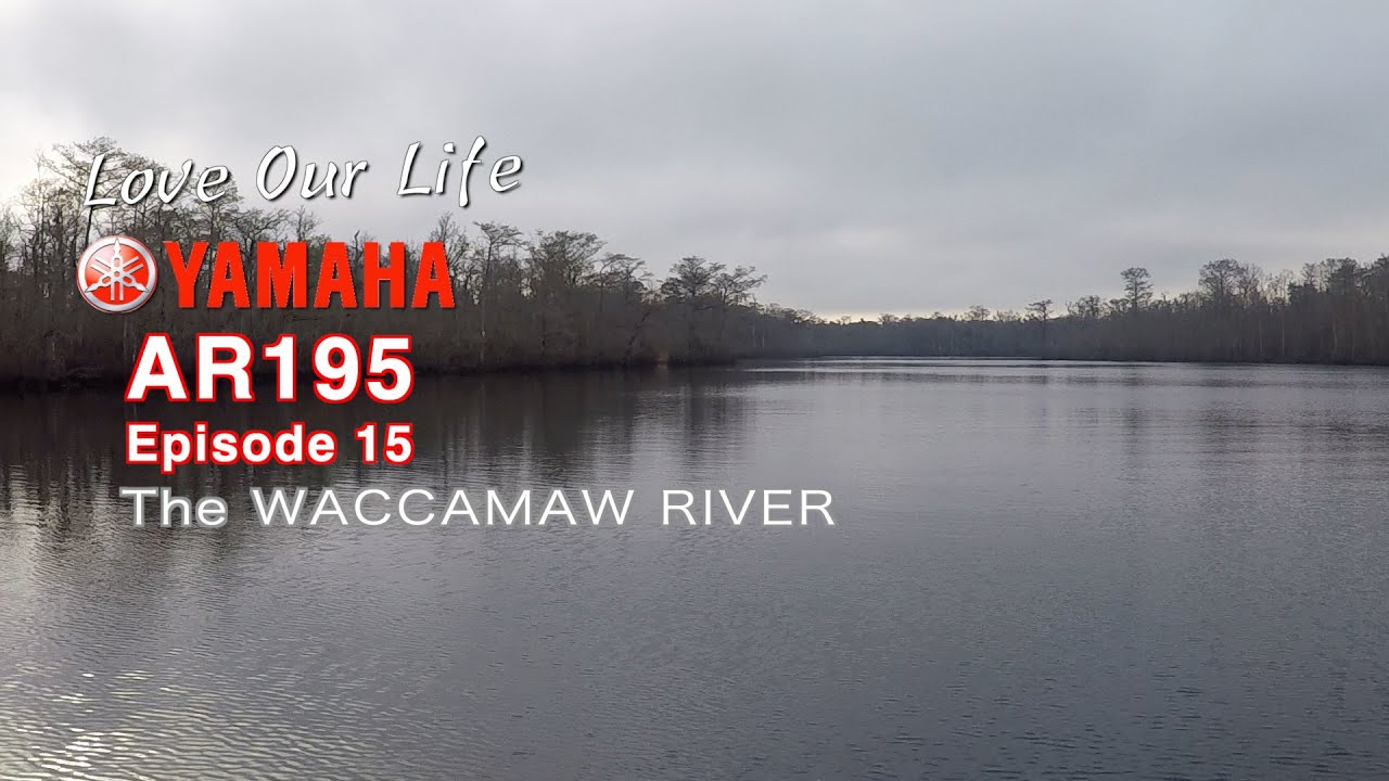 2019 Yamaha AR195 Episode 15 The Waccamaw River Conway, South Carolina by Don Johns Music.