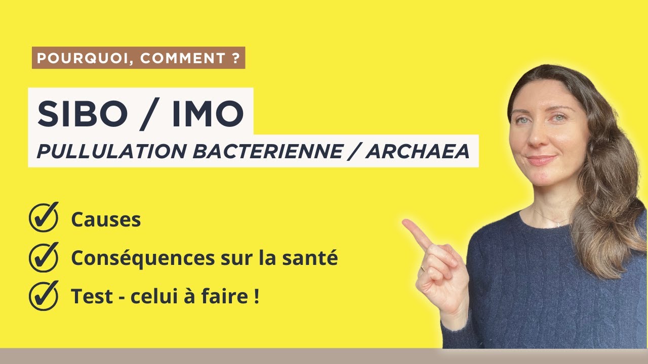 Troubles digestifs ? Et si c'était un SIBO ou IMO ?