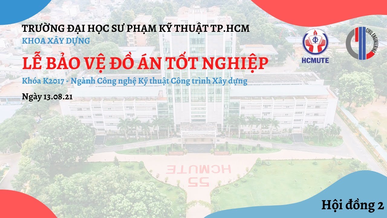 Bảo vệ đồ án tốt nghiệp xây dựng dân dụng DH SPKT k17 2021-2022
