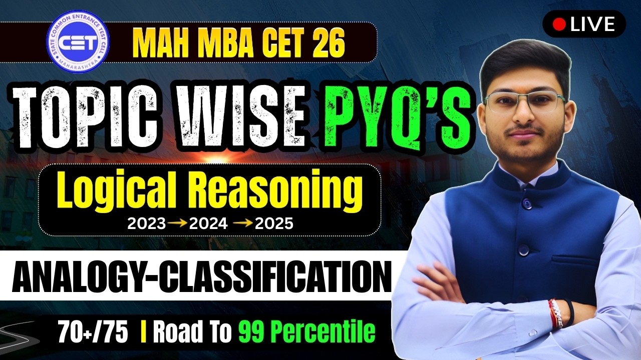 MAH MBA CET 2026 | LR TOPIC WISE PYQ | SCORE 70+ | TARGET 99%ile | By Akash Sir