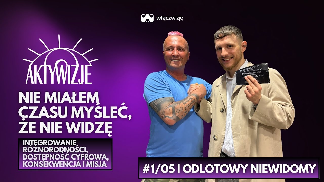 NIE MIAŁEM CZASU MYŚLEĆ, ŻE NIE WIDZĘ -  Odlotowy Niewidomy | #AKTYWIZJE #5