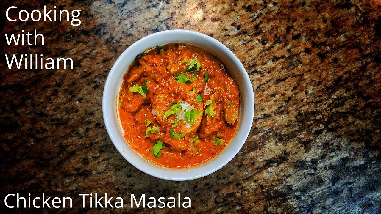 Cooking with William: Chicken Tikka Masala
