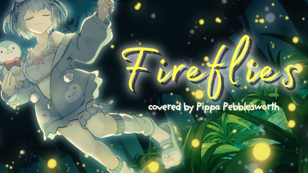 ✨Fireflies - Owl City✨【Cover by Pippa Pebblesworth | globie】