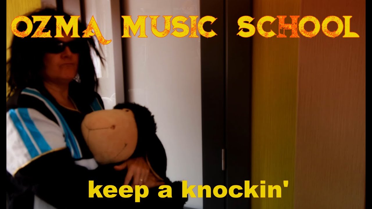 Ozma Music School - Keep A-Knockin'