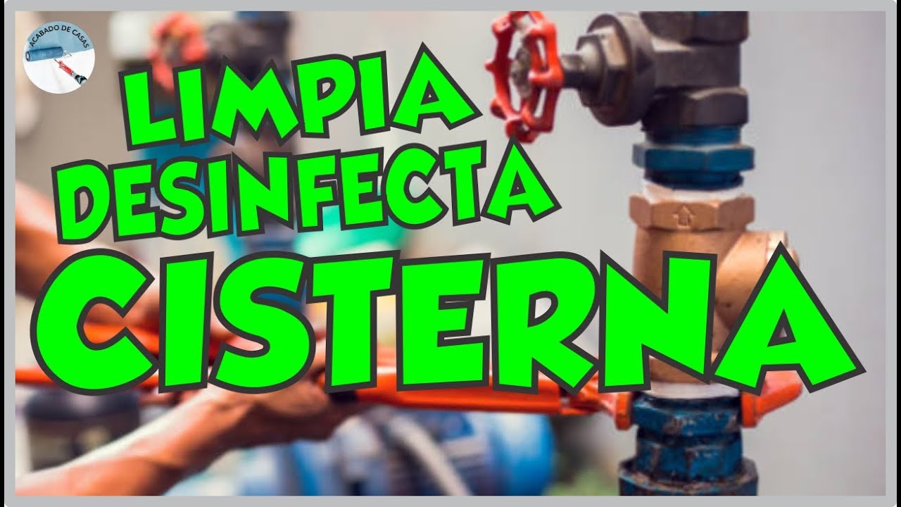 CÓMO LIMPIAR LAVAR Y DESINFECTAR CISTERNA DE AGUA POTABLE 💧