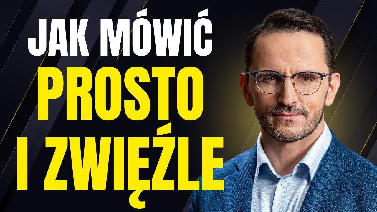 JAK MÓWIĆ KRÓTKO, ZWIĘŹLE, NA TEMAT / WYSTĄPIENIA PUBLICZNE / PROSTY JĘZYK / SMALL TALK