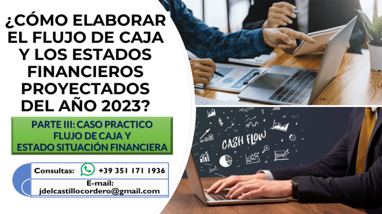 ¿CÓMO ELABORAR EL FLUJO DE CAJA Y LOS ESTADOS FINANCIEROS PROYECTADOS DEL AÑO 2023? - PARTE III