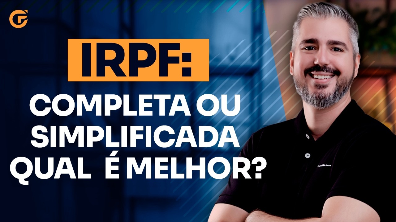 DECLARAÇÃO COMPLETA X SIMPLIFICADA: ENTENDA A DIFERENÇA