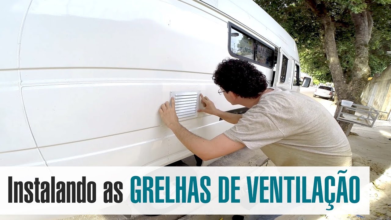 INSTALAMOS AS GRELHAS DE VENTILAÇÃO | Trilhando Rotas | Marcos e Alessandra | T1EP012