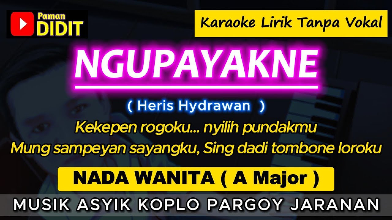 NGUPAYAKNE - Karaoke Nada WANITA / CEWEK ( HERIS HYDRAWAN ) Koplo Pargoy Jaranan