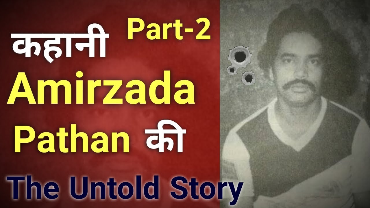 Amirzada Pathan History and Life Story Part-2