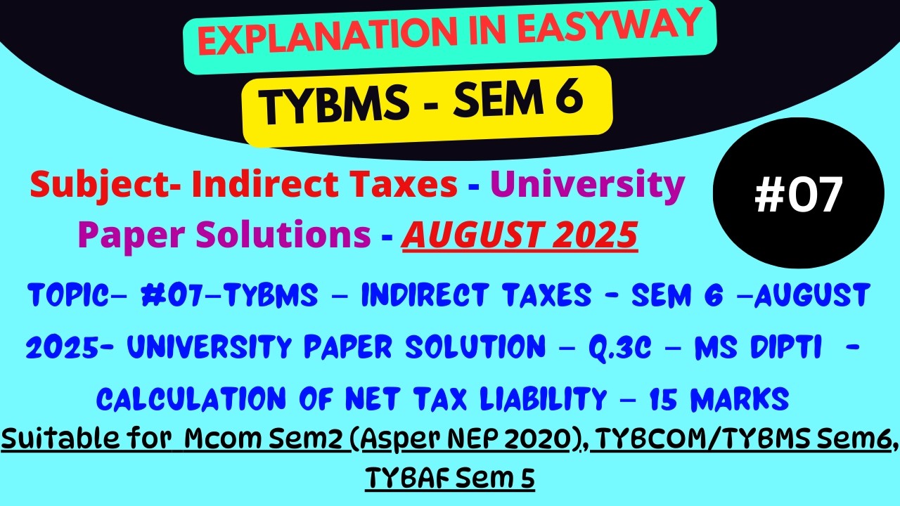 #07–TYBMS – Indirect Taxes - Sem 6 –August  2025- University Paper Solution – Q.3C – Ms Dipti  -