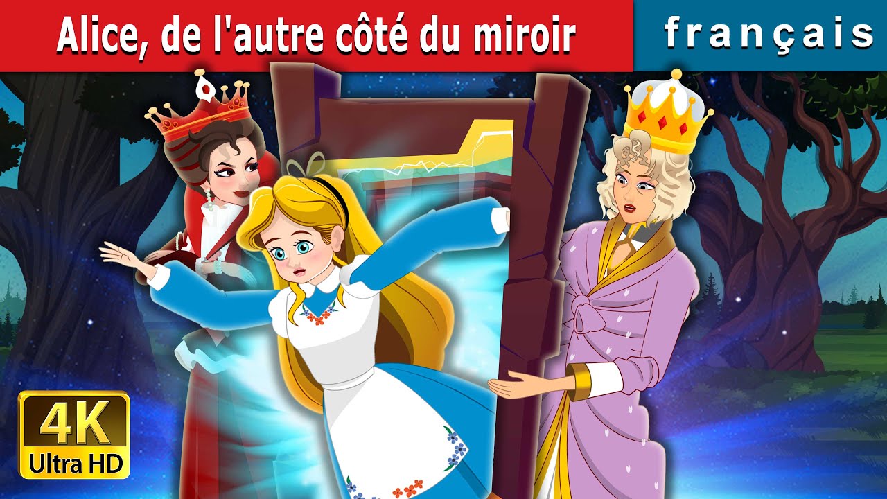 Alice, de l'autre côté du miroir  | Alice Beyond the Looking Glass in French | @FrenchFairyTales