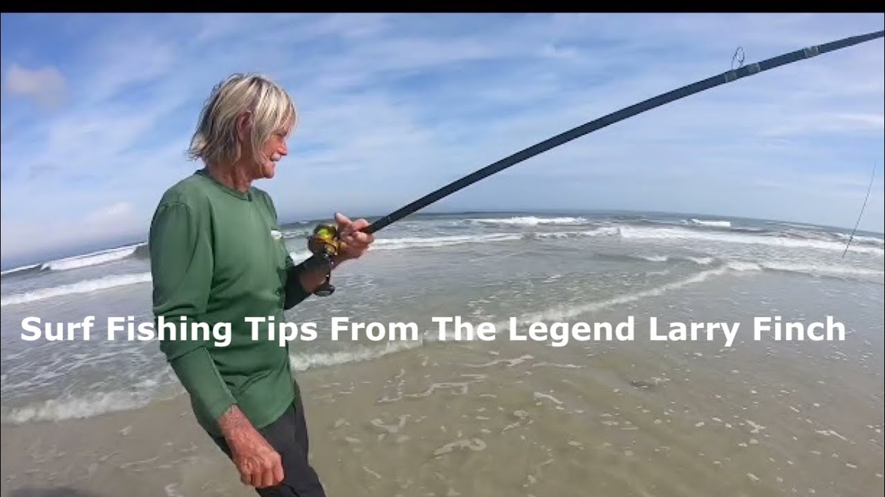 Surf Fishing Tips From The Legend Larry Finch