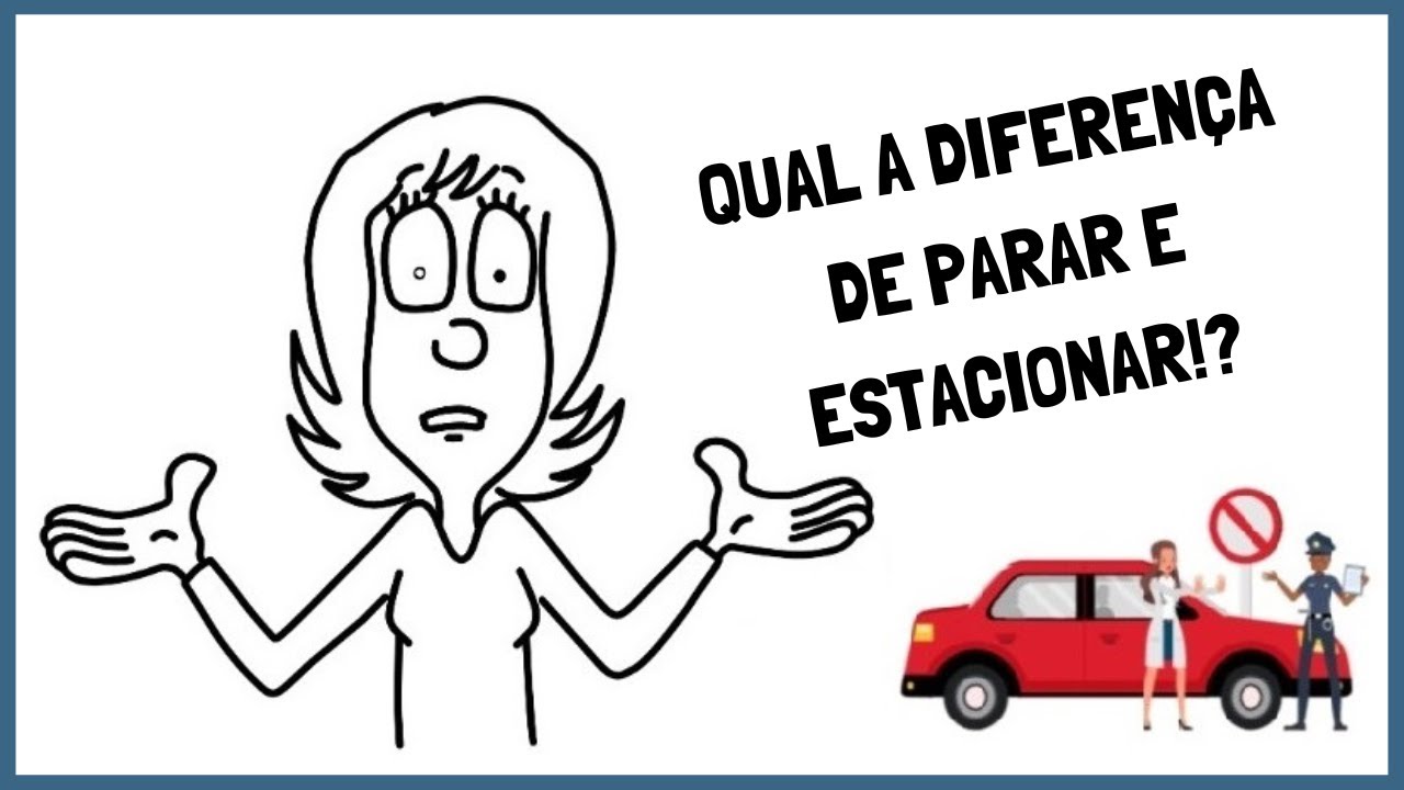 Qual a diferença entre a parada e o estacionamento?