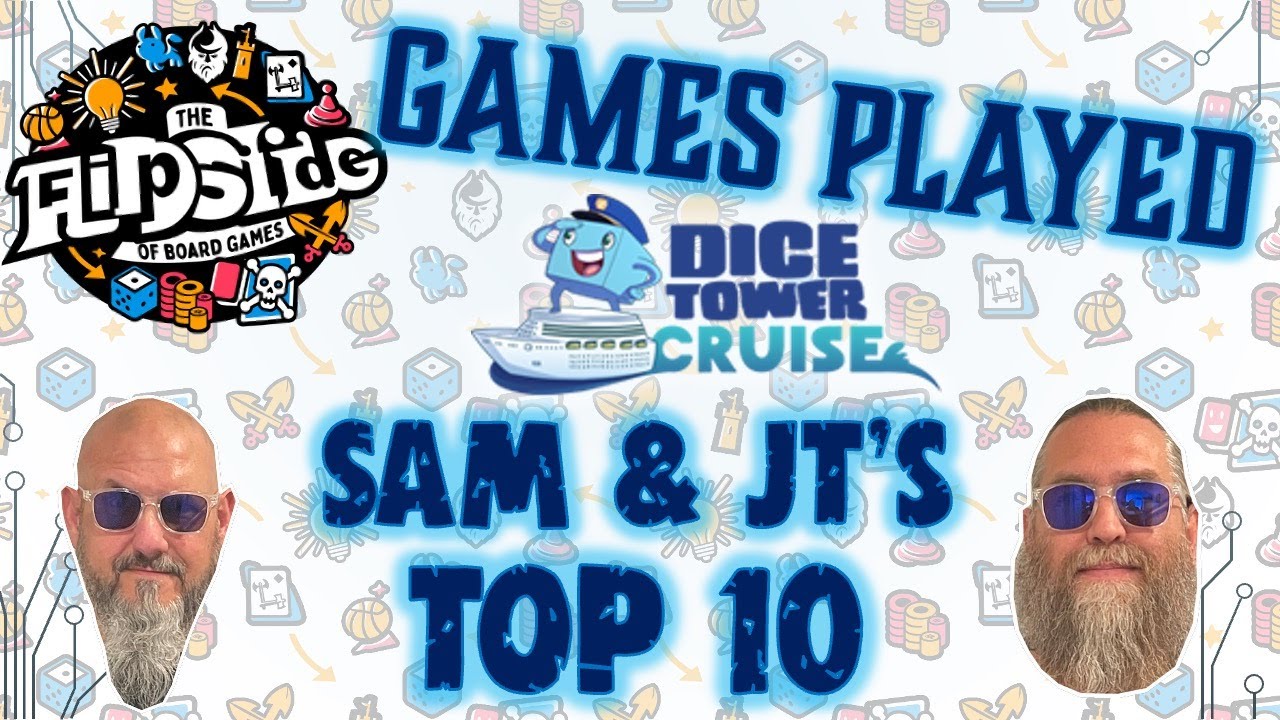 Топ-10 игр, в которые Сэм и Джей Ти играли на круизе Dice Tower.