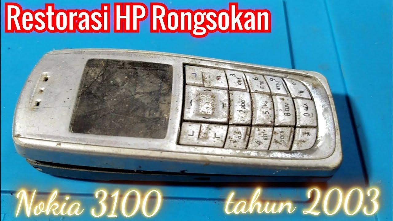 Restorasi HP Rongsokan Nokia 3100