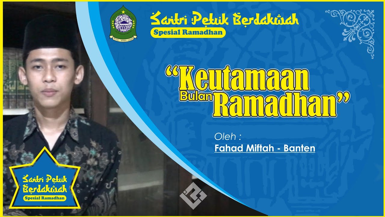 #01 Keutamaan Bulan Ramadhan | Fahad Miftah | Santri Petuk Berdakwah Spesial Ramadhan