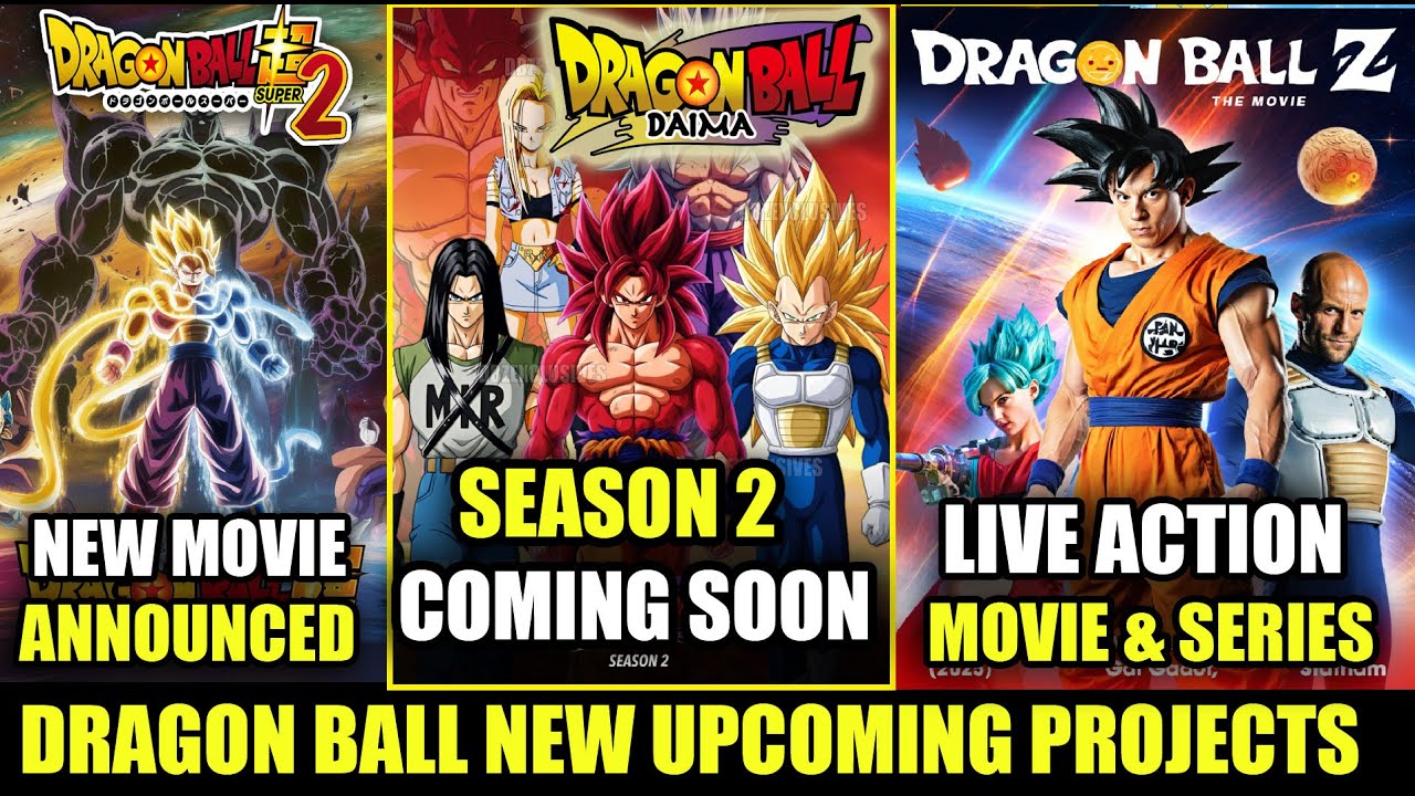 DRAGON BALL NEW UPCOMING PROJECTS | DBZ LIVE ACTION SERIES | DBS NEW MOVIE | DB DAIMA SEASON 2 !!