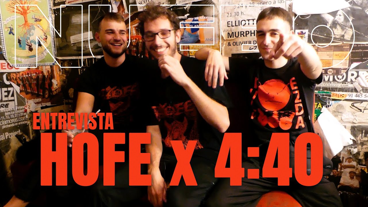 HOFE x 4:40 - entrevista | NUEBO