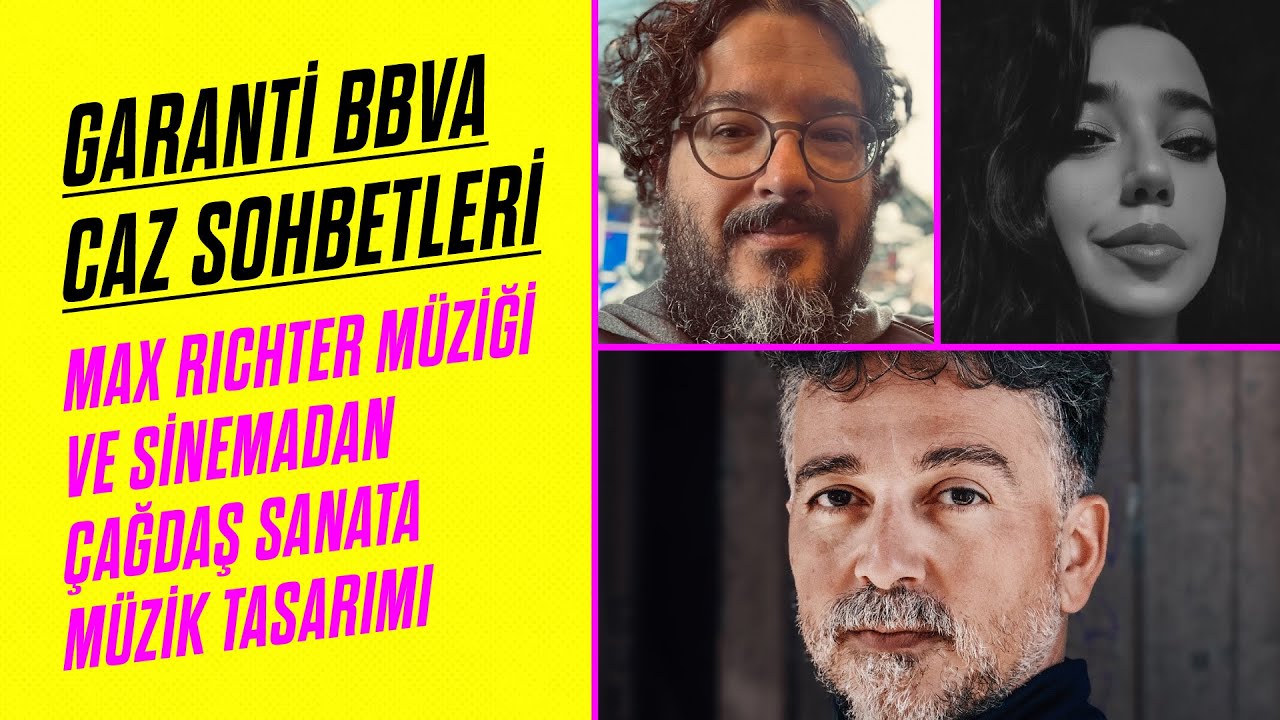 Garanti BBVA Caz Sohbetleri // Max Richter Müziği ve Sinemadan Çağdaş Sanata Müzik Tasarımı