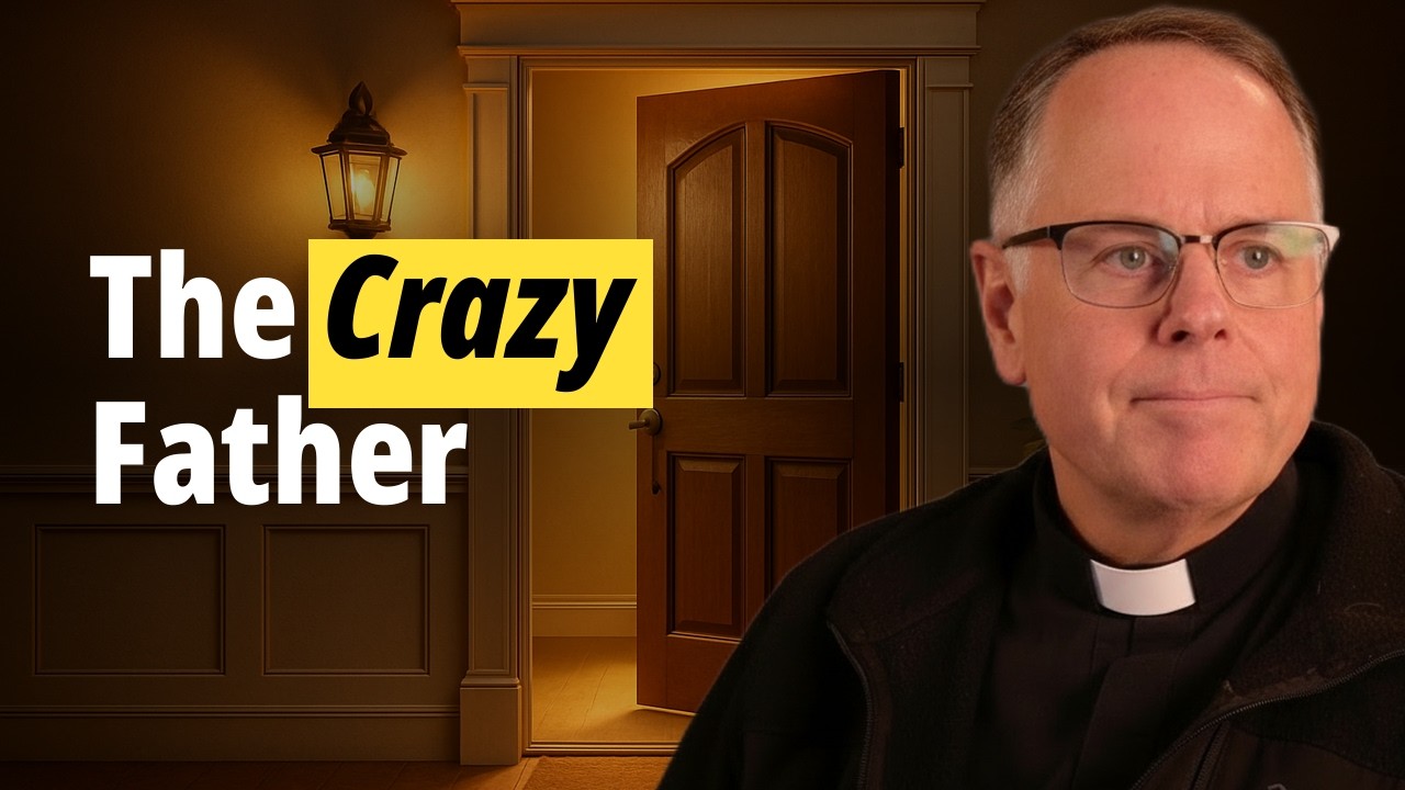 The Parable of the Crazy Father
