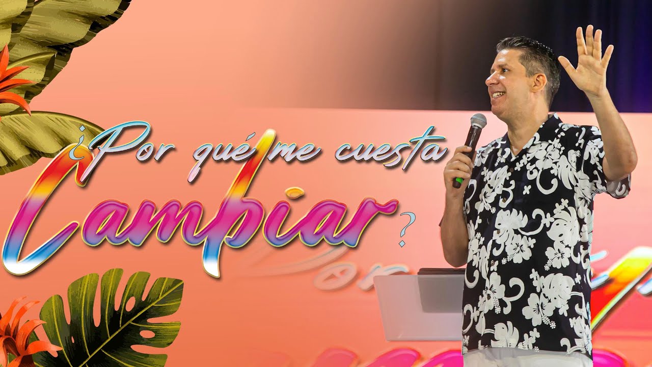 ¿Por Qué Me Cuesta Cambiar? | Intachable - Pastor Miguel F. Arrázola